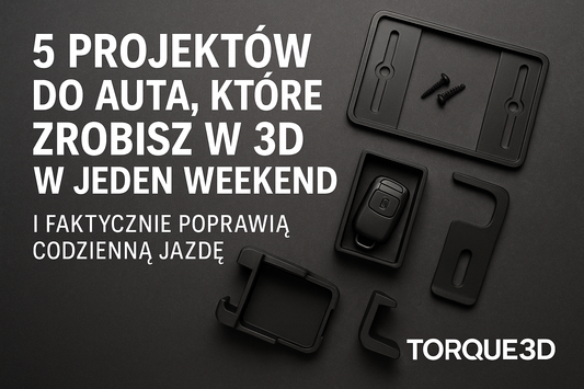 5 projektów do auta, które zrobisz w 3D w jeden weekend (i faktycznie poprawią codzienną jazdę)